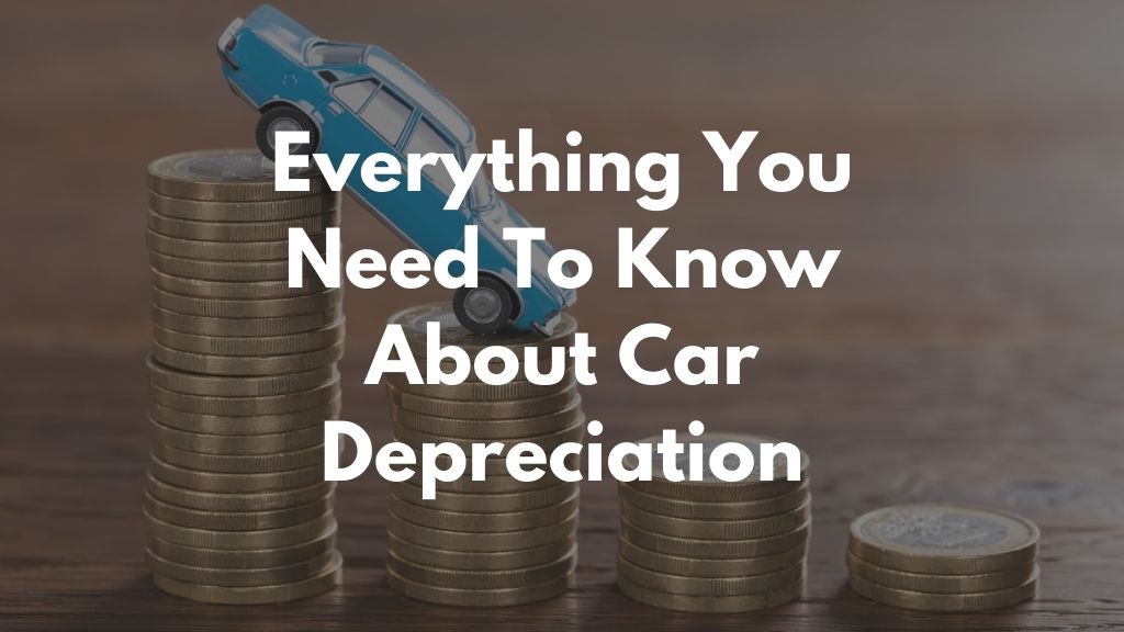 Everything You Need To Know About Car Depreciation