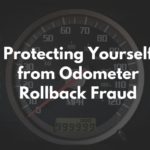 Protecting Yourself from Odometer Rollback Fraud