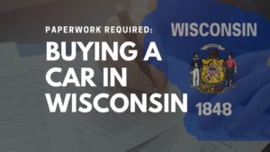 paperwork for buying a car in wisconsin