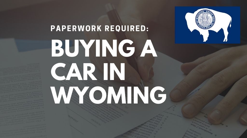 paperwork for buying a car in wyoming