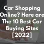 Car shopping online? Here are the 10 best car buying sites [2022]
