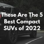 These are the 5 best compact SUVs of 2022