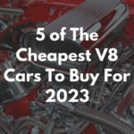 5 of the Cheapest V8 Cars to Buy For 2023