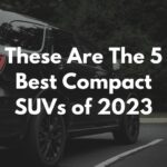 These Are The 5 Best Compact SUVs of 2023