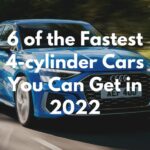 6 of the Fastest 4-cylinder cars in 2022