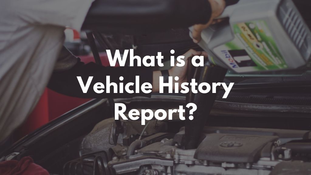 What is a Vehicle History Report?