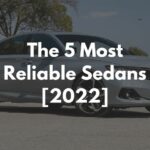 The 5 Most Reliable Sedans