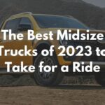 The Best Midsize Trucks of 2023 to Take for a Ride