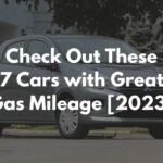 Check Out These 7 Cars with Great Gas Mileage [2023]