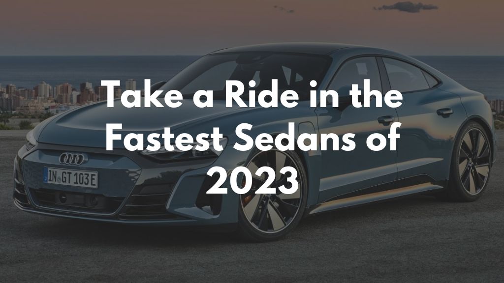 Take a Ride in the Fastest Sedans of 2023