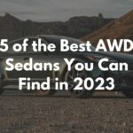 5 of the Best AWD Sedans You can Find in 2023