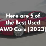 Here are 5 of the Best Used AWD Cars [2023]