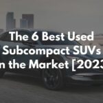 The 6 Best Used Subcompact SUVs on the Market [2023]