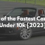 5 of the Fastest Cars Under 10k [2023]